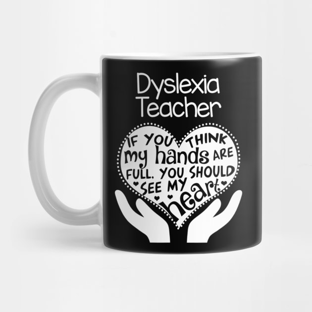 Dyslexia Teacher T Shirt Heart Hands School Reading Gift by nellieuyangela